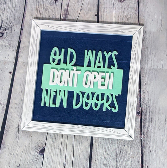 Old Ways Don't Open New Doors